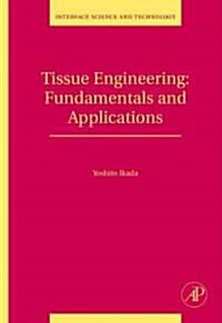 Tissue Engineering: Fundamentals and Applications Volume 8 (Hardcover)