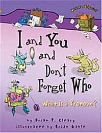 I and You and Dont Forget Who: What Is a Pronoun? (Paperback)