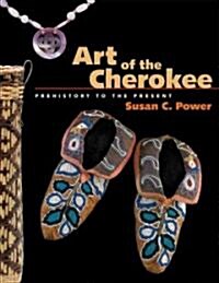Art of the Cherokee: Prehistory to the Present (Paperback)