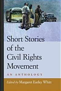 Short Stories of the Civil Rights Movement: An Anthology (Paperback)