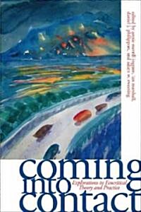 Coming Into Contact: Explorations in Ecocritical Theory and Practice (Hardcover)