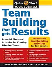 Teambuilding That Gets Results: Essential Plans and Activities for Creating Effective Teams (Paperback)