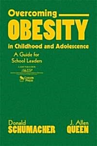 Overcoming Obesity in Childhood and Adolescence: A Guide for School Leaders (Hardcover)