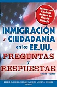 Inmigracion Y Ciudadania En Los EE.UU. Preguntas Y Respuestas / Us Immigration and Citizenship Q and A (Paperback, 2nd, Translation)