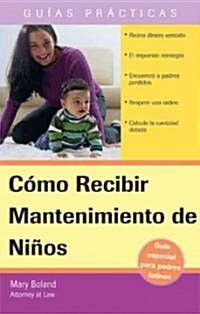 Como Recibir Manutencion de Ninos / How to Receive Child Support (Paperback)