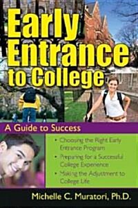 Early Entrance to College: A Guide to Success (Paperback)