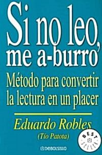 Si No Leo Me Aburro/ If I Dont Read I Get Bored (Paperback)