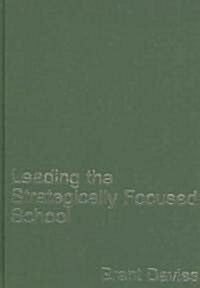 Leading the Strategically Focused School (Hardcover)