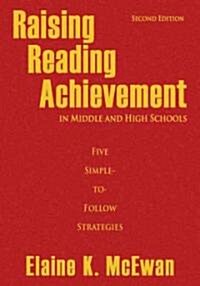 Raising Reading Achievement in Middle and High Schools: Five Simple-To-Follow Strategies (Hardcover, 2)