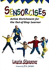 Sensorcises: Active Enrichment for the Out-Of-Step Learner (Paperback)