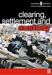 Clearing, Settlement and Custody (Paperback)