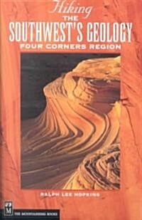 Hiking the Southwests Geology: Four Corners Region (Paperback)