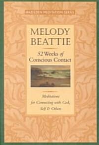 52 Weeks of Conscious Contact: Meditations for Connecting with God, Self, and Others (Paperback)