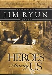 Heroes Among Us: Deep Within Each of Us Dwells the Heart of a Hereo. (Paperback)