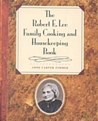 The Robert E. Lee Family Cooking & Housekeeping Book (Paperback)