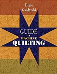 Guide to Machine Quilting (Paperback)