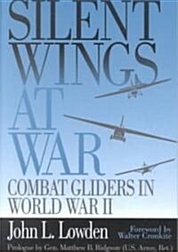Silent Wings at War Pa (Paperback, Revised)