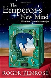 The Emperors New Mind : Concerning Computers, Minds and the Laws of Physics (Paperback)