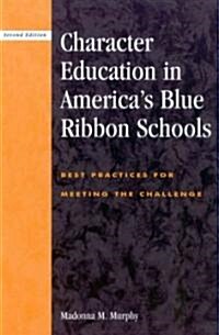 Character Education in Americas Blue Ribbon Schools: Best Practices for Meeting the Challenge (Paperback, 2)