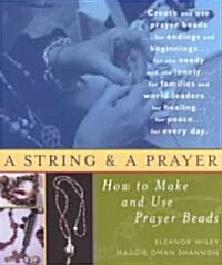 A String and a Prayer: How to Make and Use Prayer Beads (Paperback)