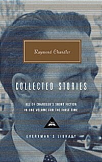 Collected Stories of Raymond Chandler: Introduction by John Bayley (Hardcover)