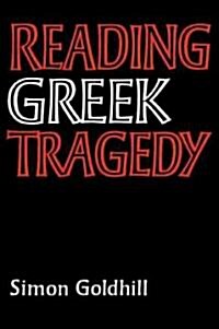 Reading Greek Tragedy (Paperback)