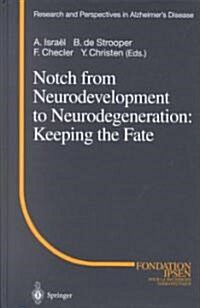Notch from Neurodevelopment to Neurodegeneration: Keeping the Fate (Hardcover, 2002)