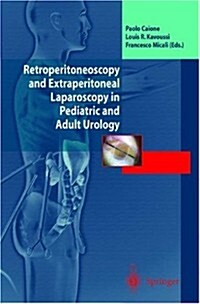 Retroperitonescopy and Extraperitoneal Laparoscopy in Pediatric and Adult Urology (Hardcover)