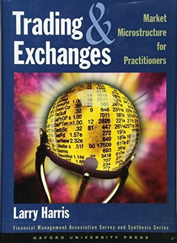 Trading and Exchanges : Market Microstructure for Practitioners (Hardcover)