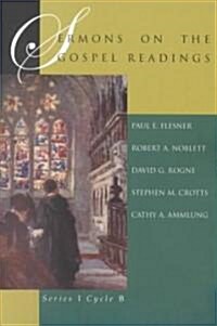 Sermons on the Gospel Readings: Series I Cycle B (Paperback)