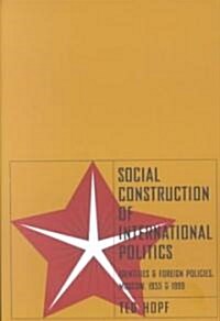 Social Construction of Foreign Policy: Identities and Foreign Policies, Moscow, 1955 and 1999 (Paperback)