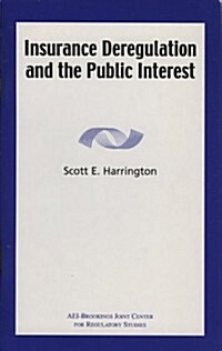 Insurance Deregulation and the Public Interest (Paperback)