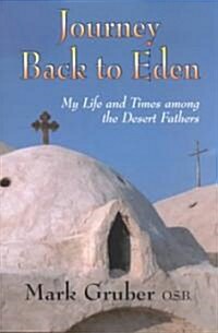 Journey Back to Eden: My Life and Times Among the Desert Fathers (Paperback)