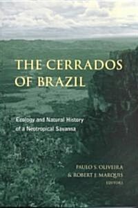 The Cerrados of Brazil: Ecology and Natural History of a Neotropical Savanna (Paperback)