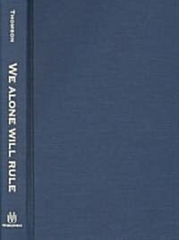We Alone Will Rule (Hardcover)