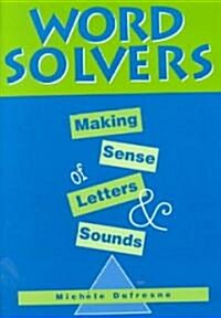 Word Solvers: Making Sense of Letters and Sounds (Paperback)