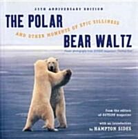The Polar Bear Waltz and Other Moments of Epic Silliness: Comic Classics from Outside Magazines Parting Shots (Paperback, 25, Anniversary)