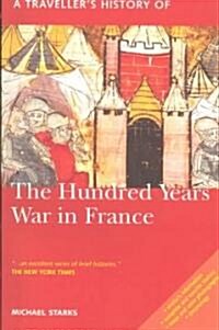 A Travellers History of the Hundred Years War in Peace: Battlefields, Castles and Towns (Paperback)