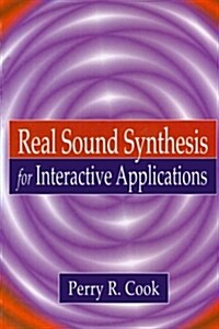 Real Sound Synthesis for Interactive Applications (Paperback, UK)