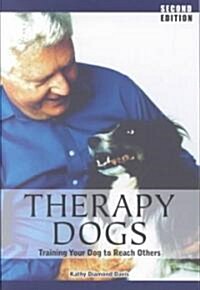 Therapy Dogs: Training Your Dog to Reach Others (Paperback, 2)