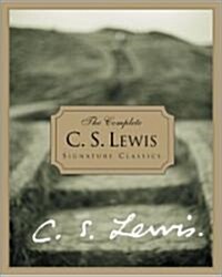 The Complete C.S. Lewis Signature Classics (Hardcover, Revised)