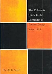The Columbia Guide to the Literatures of Eastern Europe Since 1945 (Hardcover)