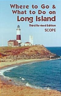 Where to Go and What to Do on Long Island (Paperback, 3rd, Revised)