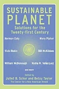 Sustainable Planet: Solutions for the Twenty-first Century (Paperback)