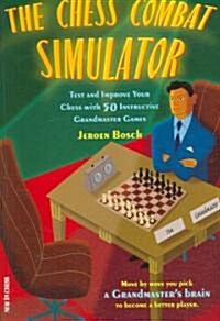 The Chess Combat Simulator: Test and Improve Your Chess with 50 Instructive Grandmaster Games (Paperback)