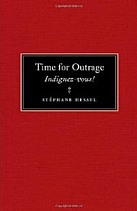 Time for Outrage: Indignez-Vous! (Hardcover)