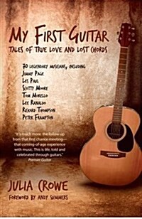 My First Guitar : Tales of True Love and Lost Chords (Paperback)