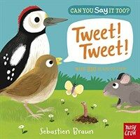 Can You Say It Too? Tweet! Tweet! (Board Book)