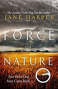 Force of Nature : by the author of the Sunday Times top ten bestseller, The Dry (Hardcover)