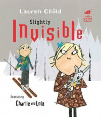 Charlie and Lola: Slightly Invisible (Paperback)